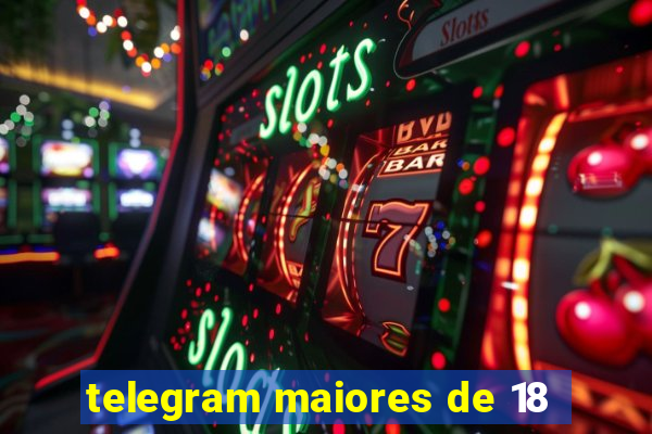 telegram maiores de 18